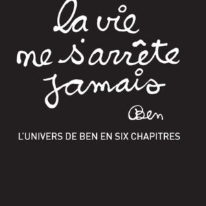 BEN (Ben Vautier), La vie ne s'arrête jamais, 2024