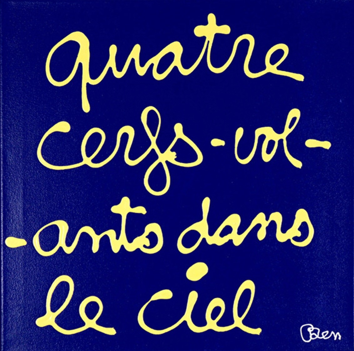 Ben Vautier, QUATRE CERFS VOLANTS DANS LE CIEL