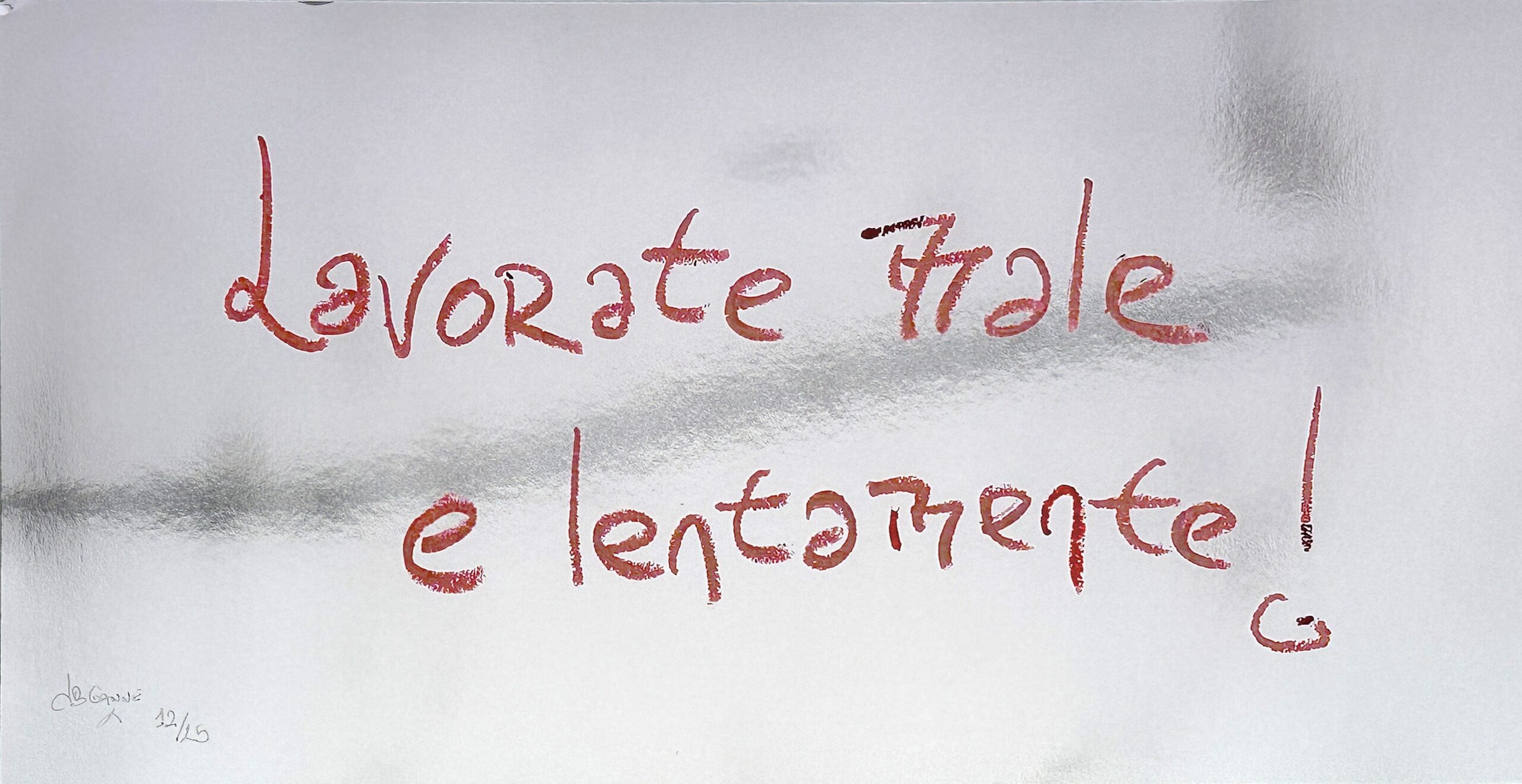 Jean Baptiste Ganne, LAVORATE MALE E LENTAMENTE, 2021