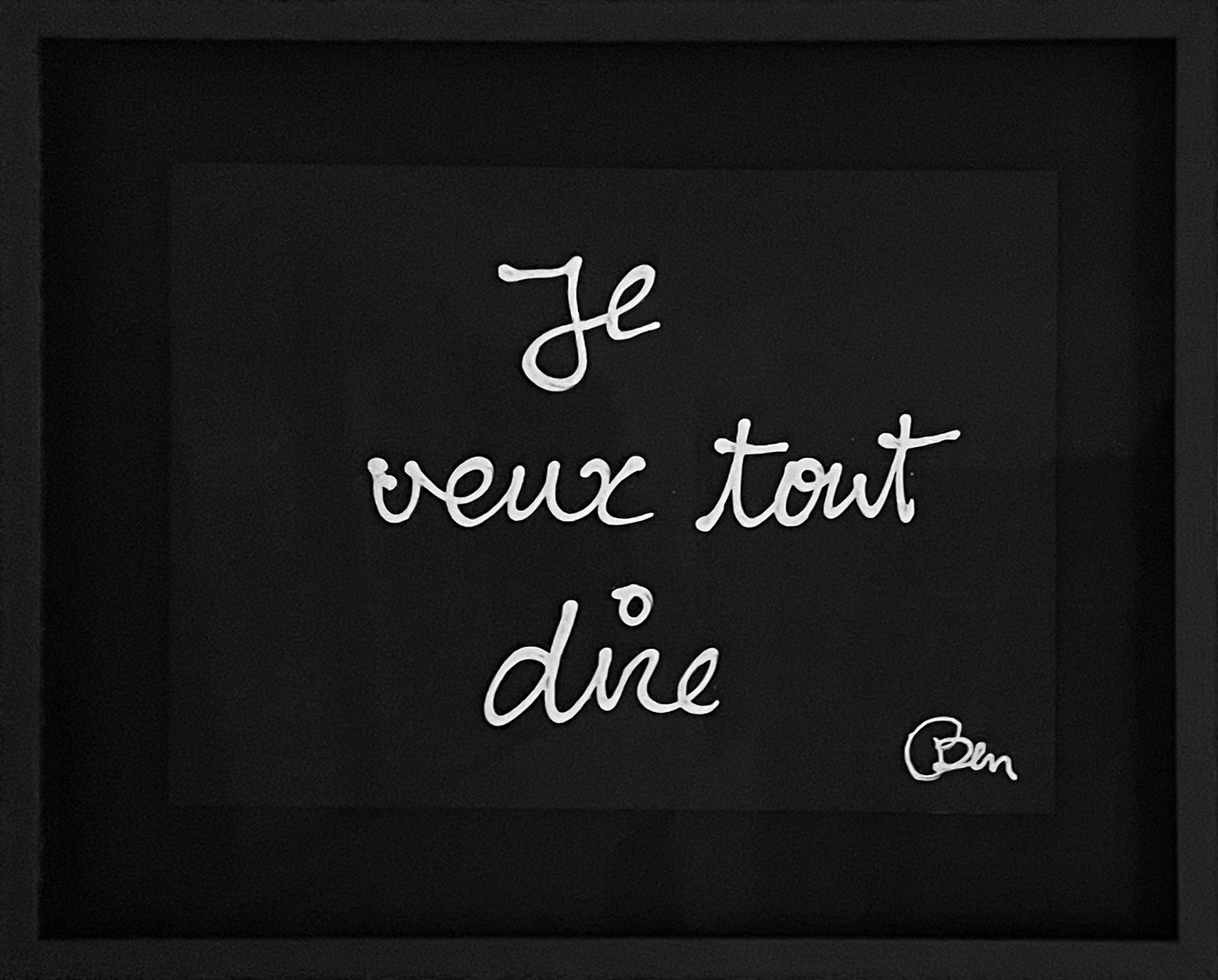 Ben Vautier, Je veux tout dire, 2008, dessin au correcteur blanc sur papier noir, signé Ben