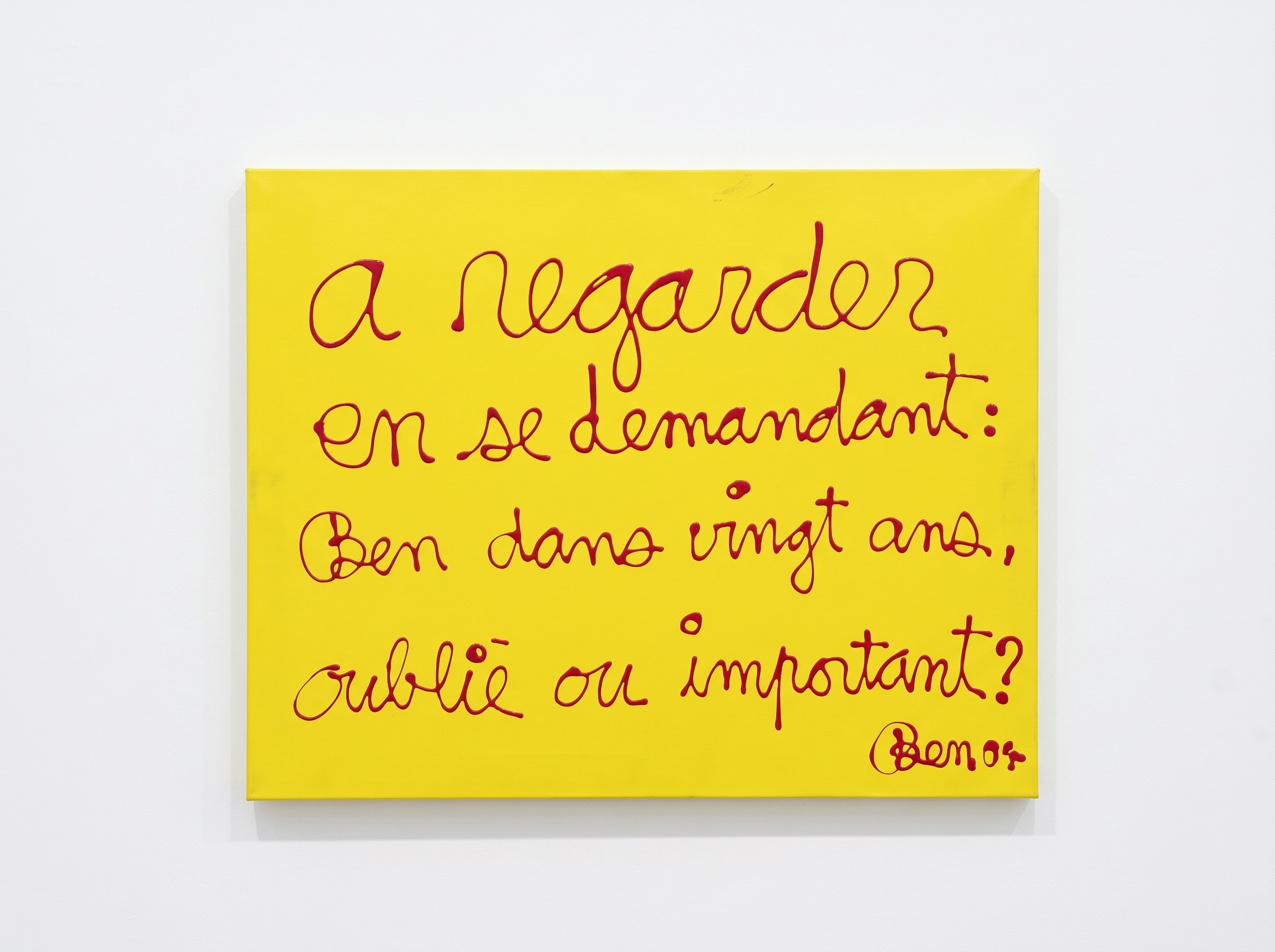 Ben Vautier, À regarder en se demandant : Ben dans vingt ans, oublié ou important ?, 2004